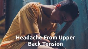 Headache From Upper Back Tension